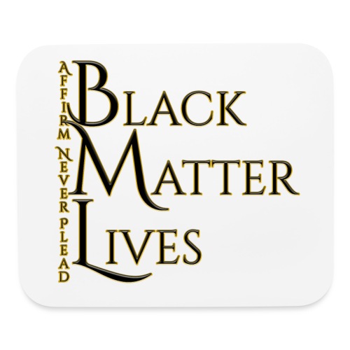 Black Matter Lives - Mouse pad Horizontal