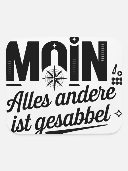 Moin Alles Andere Ist Gesabbel Maritime Northern - Mouse pad Horizontal - white - Front
