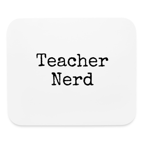 Teacher Nerd (black text) - Mouse pad Horizontal