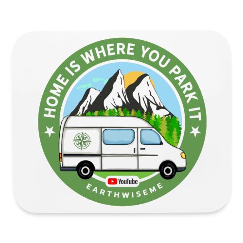 Van Home Travel / La maison est l’endroit où vous la garez / Van - Tapis de souris