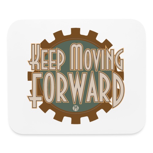 Keep Moving Forward - Mouse pad Horizontal