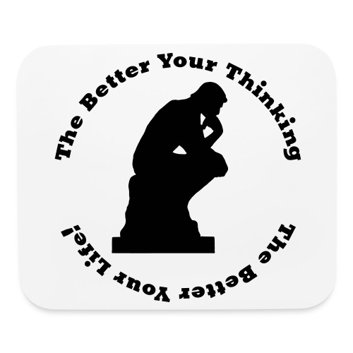 The Better Your Thinking - Mouse pad Horizontal