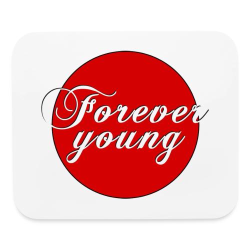 Forever Young, timeless Youth - Mouse pad Horizontal