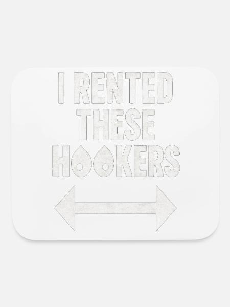 I Rented These Hookers Statement Design - Mouse pad Horizontal - white - Front