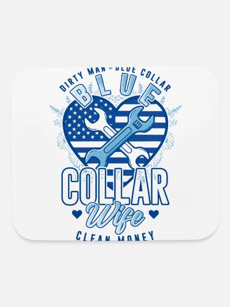 Blue Collar Wirfe Hard Work Labor Worker - Mouse pad Horizontal - white - Front