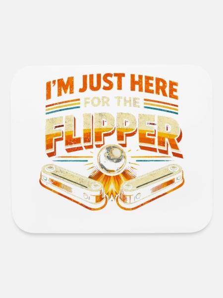 Pinball I'm Just Here For The Flipper - Mouse pad Horizontal - white - Front