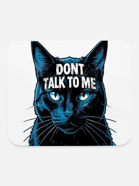 Blue Cat, Dont Talk to me,fuunny cat  - Mouse pad Horizontal - white - Front
