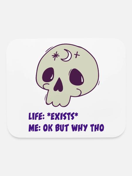 Life *Exists* Me: Ok But Why Tho — Cute Skull Moon - Mouse pad Horizontal - white - Front