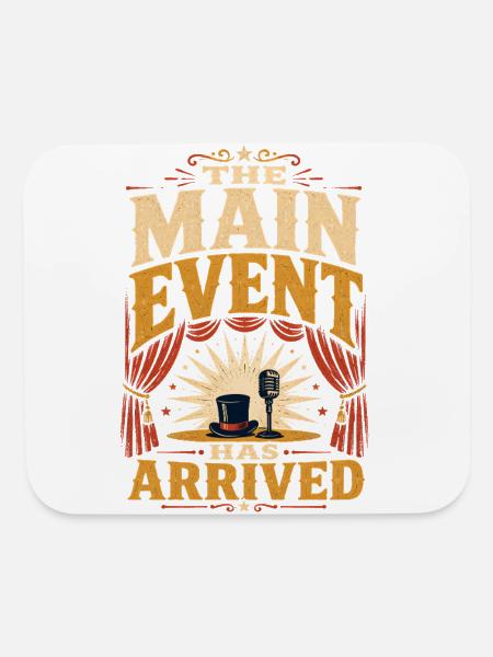 Main Event Has Arrived - Mouse pad Horizontal - white - Front