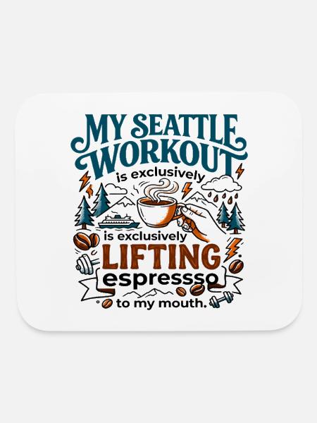 My Seattle Workout Is Lifting Espresso - Mouse pad Horizontal - white - Front