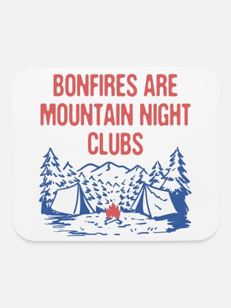 Bonfires are Mountain Night Clubs Camping Hiking - Mouse pad Horizontal - white - Front