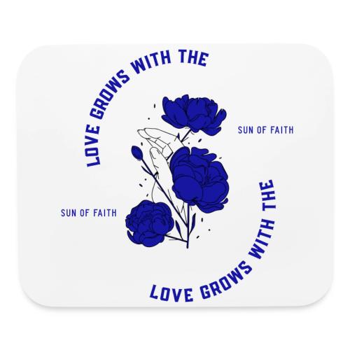 Love Grows With The Sun Of Faith - Mouse pad Horizontal