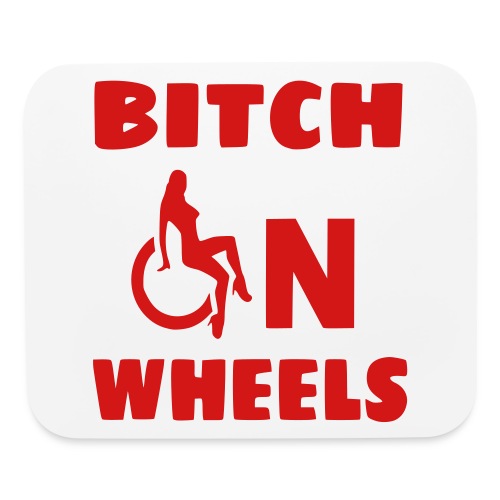 Bitch on wheels, wheelchair humor, roller fun - Mouse pad Horizontal