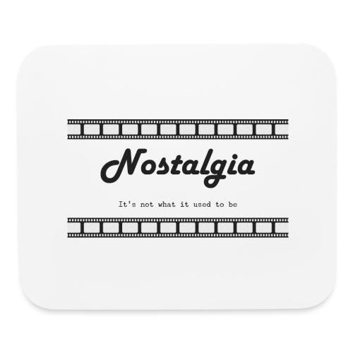 Nostalgia its not what it used to be - Mouse pad Horizontal