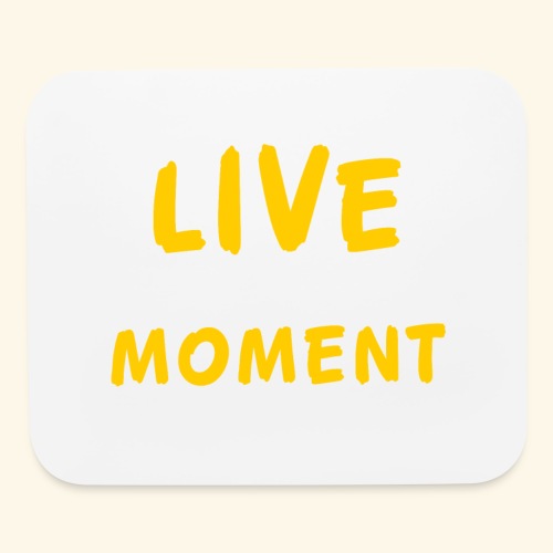 live in moment - Mouse pad Horizontal