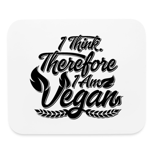 I Think, Therefore I Am Vegan - Mouse pad Horizontal