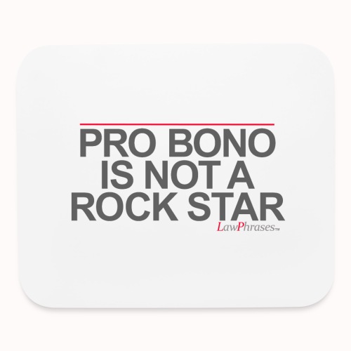 PRO BONO IS NOT A ROCK STAR - Mouse pad Horizontal