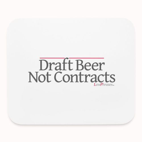 Draft Beer Not Contracts - Mouse pad Horizontal