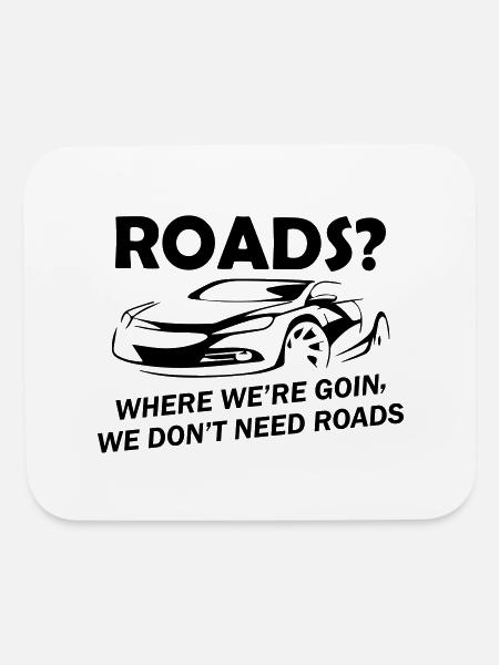 We Don't Need Roads - Mouse pad Horizontal - white - Front