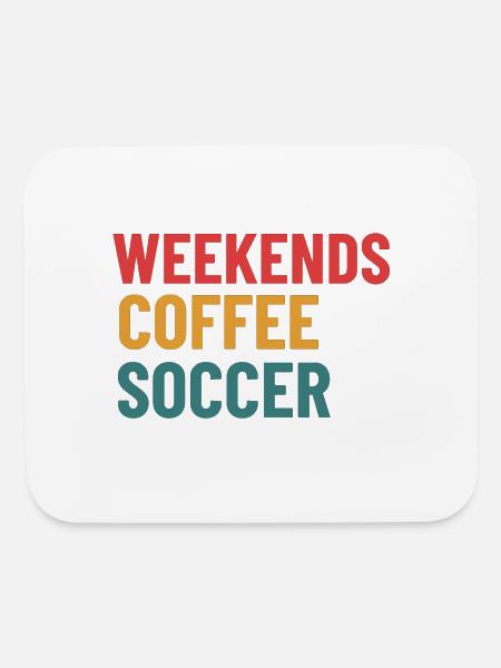 Weekends Coffee Soccer - Mouse pad Horizontal - white - Front