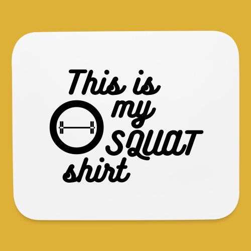 My squat shirt - Mouse pad Horizontal