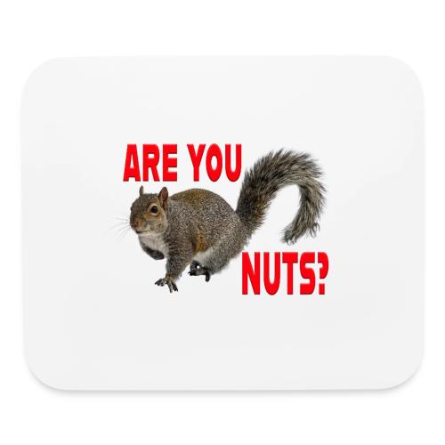 Are You Nuts? - Mouse pad Horizontal