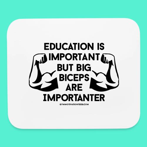 Big Biceps Importanter Gym Motivation - Mouse pad Horizontal