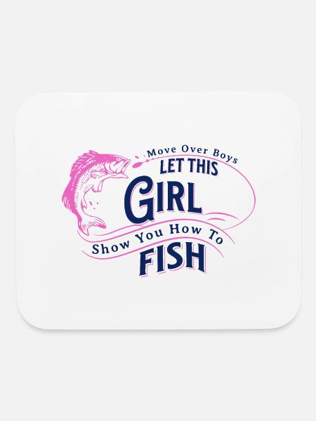 Move Over Boys Let This Girl Show You How to Fish - Mouse pad Horizontal - white - Front