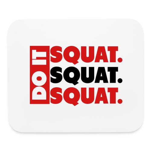 Do It. Squat.Squat.Squat - Mouse pad Horizontal