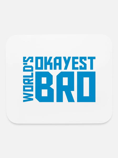 Worlds okayest bro quote - Mouse pad Horizontal - white - Front