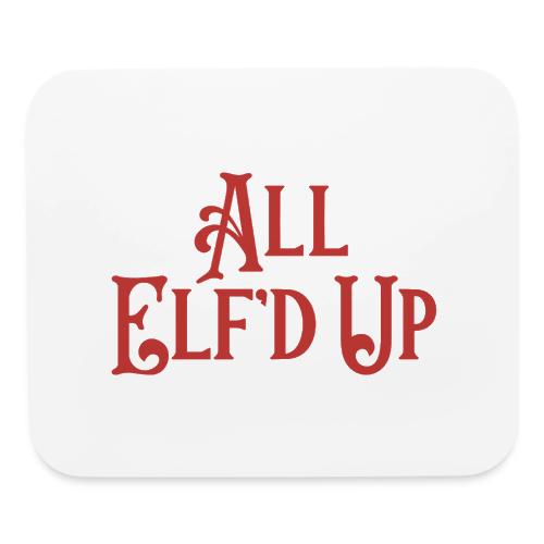 All Elf'd Up in Red - Mouse pad Horizontal