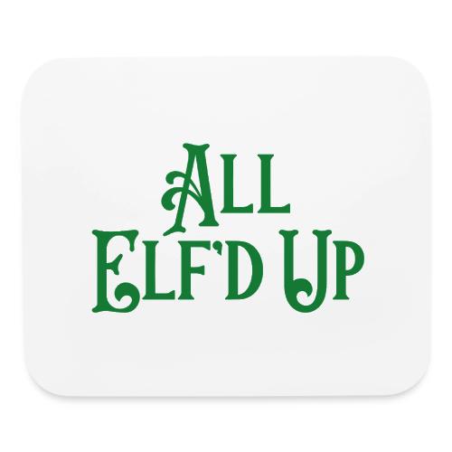 All Elf'd Up in Green - Mouse pad Horizontal