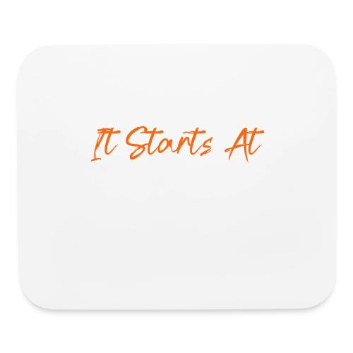 It Starts At STATE! -Orange & White Script - Mouse pad Horizontal