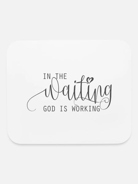 in the waiting god is working - Mouse pad Horizontal - white - Front