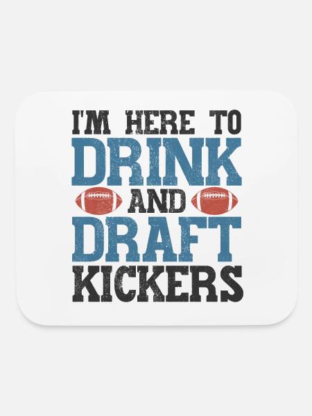 Fantasy Football Here to Drink and Draft Kickers - Mouse pad Horizontal - white - Front