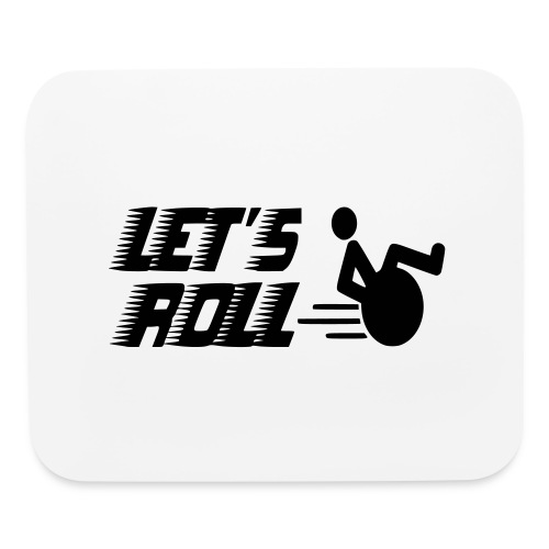 Let s roll with your wheelchair # - Mouse pad Horizontal