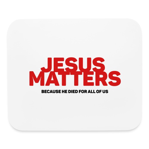 Jesus Matters - Mouse pad Horizontal