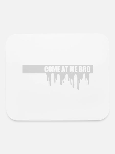 come at me bro - Mouse pad Horizontal - white - Front
