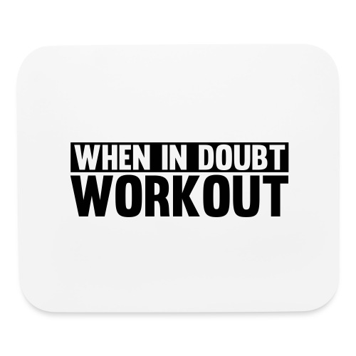 When in Doubt. Workout - Mouse pad Horizontal