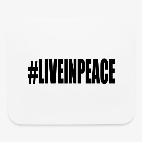 #LIVEINPEACE - Mouse pad Horizontal