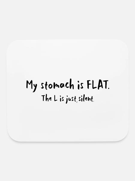 My Stomach Is Flat L Is Just Silent - Mouse pad Horizontal - white - Front