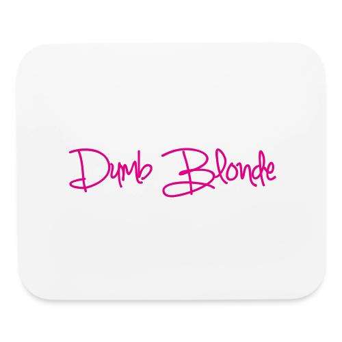 dumb blonde - Mouse pad Horizontal