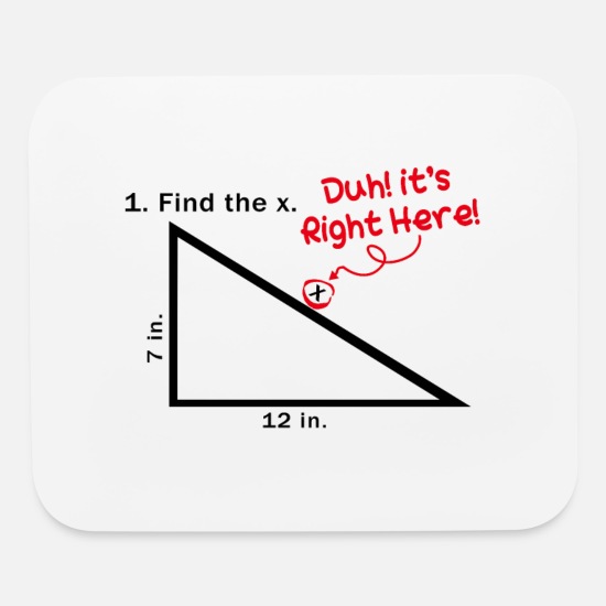 Find The X Duh! It's Right Here! Funny Math Quotes' Mouse Pad | Spreadshirt