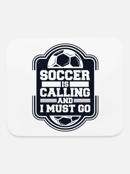 Soccer Is Calling And I Must Go Futbol Fußball - Mouse pad Horizontal - white - Front