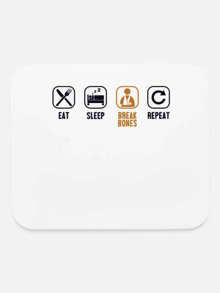 Eat Sleep Break Bones Repeat Broken Bone Bone - Mouse pad Horizontal - white - Front
