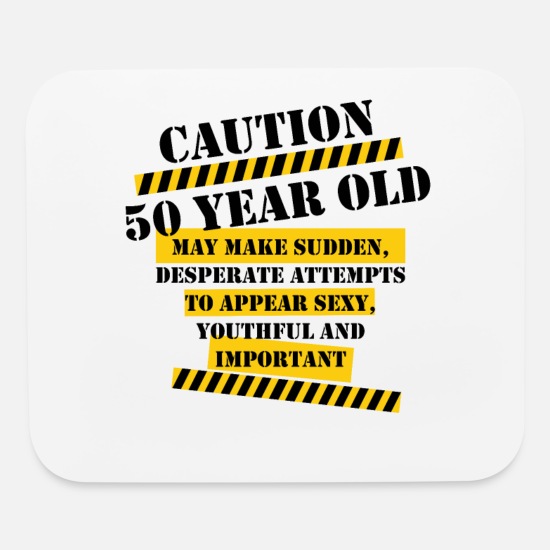 Caution 50 Year Old 50th Birthday Funny Quote' Mouse Pad | Spreadshirt
