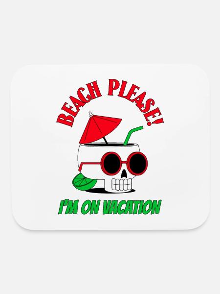 BEACH PLEASE, I'M ON VACATION - Mouse pad Horizontal - white