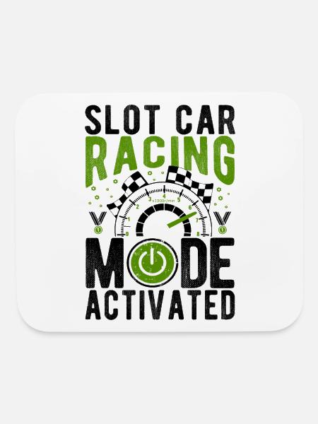 Slot Car Racing Mode Activated Slotcar Racer Gift - Mouse pad Horizontal - white - Front