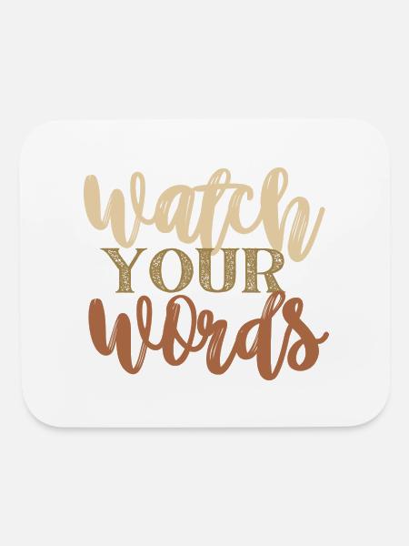 Watch Your Words - Mouse pad Horizontal - white
