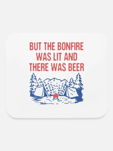 But the Bonfire Was Lit Camping Hiking Camper - Mouse pad Horizontal - white - Front